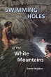 Swimming Holes of the White Mountains (2nd edition)
